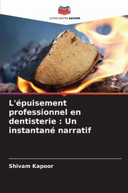 L'puisement professionnel en dentisterie, Kapoor Shivam