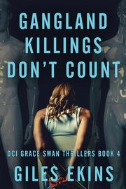 Gangland Killings Don't Count, Ekins Giles