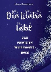 Die Liebe lebt, Sauerbeck Klaus