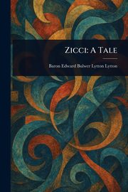 Zicci, Lytton Edward Bulwer Lytton Baron