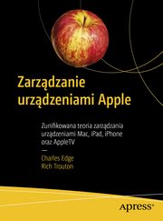 Zarzdzanie urzdzeniami Apple, Charles Edge, Rich Trouton