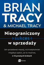 Nieograniczony sukces w sprzeday, Tracy Brian,Tracy Michael