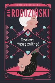 Teciowe musz znikn, Rogoziski Alek
