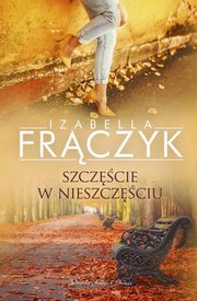 Szczcie w nieszczciu, Frczyk Izabella