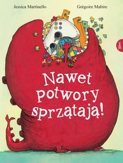 Nawet potwory sprztaj, Mabire Grgoire, Martinello  Jessica