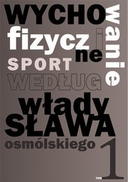 Wychowanie fizyczne i sport wedug Wadysawa Osmlskiego 1, Osmlski Wadysaw
