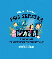 Psia skrtka czyli przewodnik po dziecicych przeklestwach, Rusinek Micha