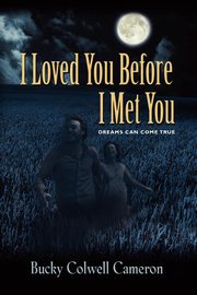 ksiazka tytu: I Loved You Before I Met You autor: Cameron Bucky Colwell