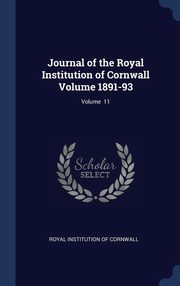 ksiazka tytu: Journal of the Royal Institution of Cornwall Volume 1891-93; Volume  11 autor: Royal Institution Of Cornwall