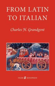 From Latin to Italian, Grandgent C. H.