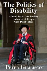 ksiazka tytu: The Politics of Disability autor: Gibilisco Peter