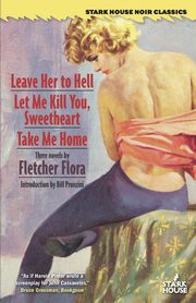 Leave Her to Hell / Let Me Kill You, Sweetheart / Take Me Home, Flora Fletcher