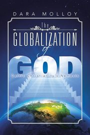 The Globalization of God, Molloy Dara