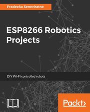 ESP8266 Robotics Projects, Seneviratne Pradeeka
