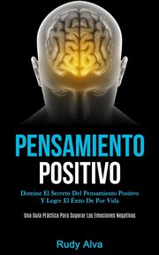 Pensamiento Positivo, Alva Rudy