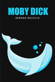 Moby Dick or, The Whale, Melville Herman