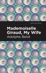 Mademoiselle Giraud, Belot Adolphe