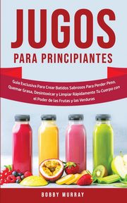 Jugos Para Principiantes, Murray Bobby