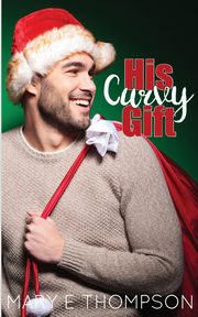His Curvy Gift, Thompson Mary E