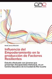 Influencia del Empoderamiento En La Produccion de Factores Resilientes, Meichtri Heidi Janice