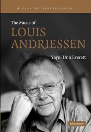 The Music of Louis Andriessen, Everett Yayoi Uno