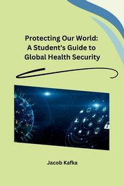 Protecting Our World, Jacob Kafka