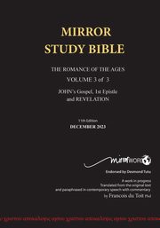 PAPERback 12th Edition MARCH 2025 MIRROR STUDY BIBLE 496p VOLUME 3 OF 3 John's Writings; Gospel; 1st Epistle & Apocalypse, Du Toit Francois