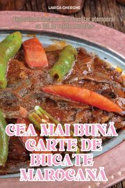 CEA MAI BUN CARTE DE BUCATE MAROCAN, LARISA GHERGHE