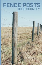 Fence Posts, Chumley Doug