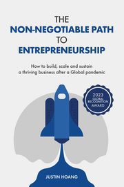 The Non-Negotiable Path to Entrepreneurship, Hoang Justin
