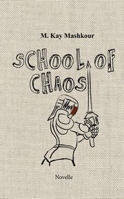 School of Chaos, Mashkour M. Kay
