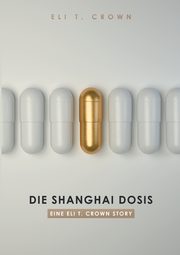 Die Shanghai Dosis, Crown Eli T.