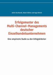 Erfolgsmuster des Multi-Channel-Managements deutscher Einzelhandelsunternehmen, Burkhardt Achim