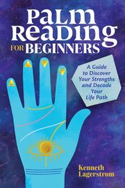 Palm Reading for Beginners, Lagerstrom Kenneth