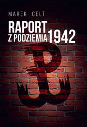 Raport z Podziemia 1942, Celt Marek