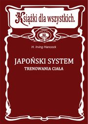 Japoski system trenowania ciaa, Hancock Irving