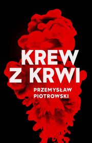 Krew z krwi, Piotrowski Przemysaw