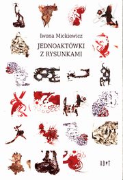 ksiazka tytu: Jednoaktwki z rysunkami autor: Mickiewicz Iwona