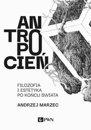 ksiazka tytu: Antropocie autor: Marzec Andrzej