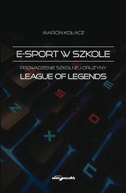 E-sport w szkole., Koacz Marcin