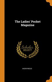 ksiazka tytu: The Ladies' Pocket Magazine autor: Anonymous