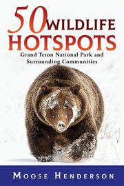 50 Wildlife Hotspots, Henderson Moose