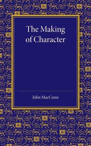 The Making of Character, Maccunn John