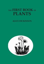 The First Book of Plants, Dickinson Alice