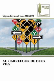 AU CARREFOUR DE DEUX VIES, MONOTE Vignon Raymond Isaac