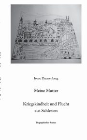 Meine Mutter, Dannenberg Irene