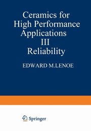 Ceramics for High-Performance Applications III, Lenoe E.M.