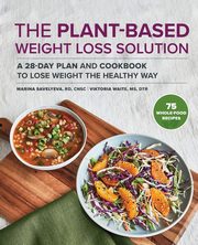 The Plant-Based Weight Loss Solution, Savelyeva Marina