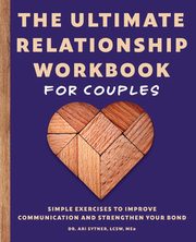 The Ultimate Relationship Workbook for Couples, Sytner Ari