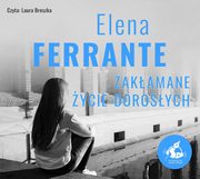 Zakamane ycie dorosych, Ferrante Elena
